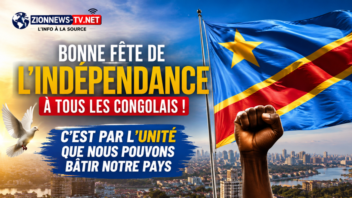 À l'occasion de la fête de l'indépendance de la RDC, Zionnews-tv.net souhaite une bonne célébration à tous les Congolais et lance un appel à l'unité nationale pour bâtir un pays fort et prospère.