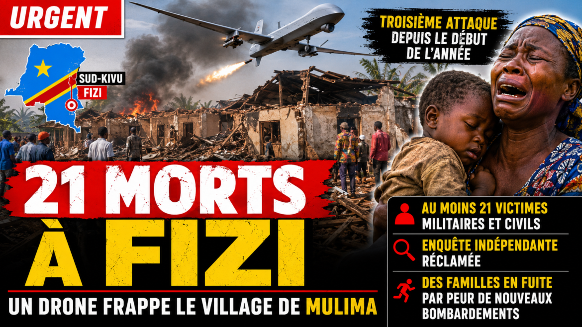 Une attaque de drone a frappé le village de Mulima, dans le territoire de Fizi au Sud-Kivu. Un bilan provisoire fait état d'au moins 21 morts. Une enquête indépendante est réclamée.